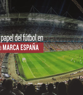 que papel juega el futbol en la marca espana