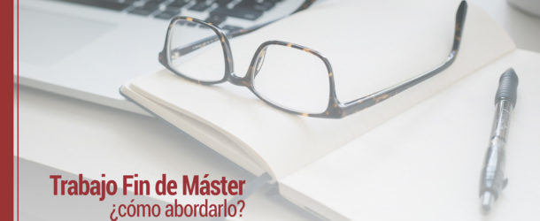 como abordar el trabajo fin de master