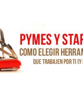 Elegir herramientas para PYMES que trabajen por ti, y no al revés