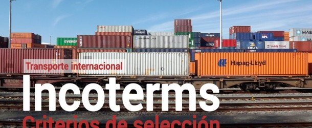 Criterios de selección de los incoterms en la logística internacional