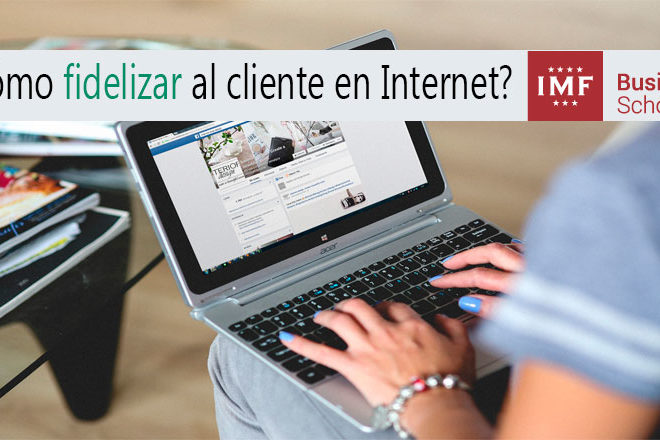 Cómo fidelizar al cliente en Internet