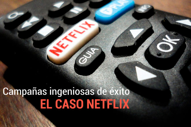 las campanas publicitarias de exito de netflix