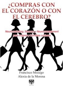 ¿Compras con el corazón o con el cerebro? De Alexia de la Morena y Francisco Misiego.