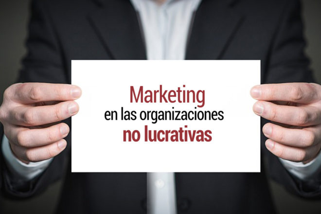 El marketing en las organizaciones no lucrativas