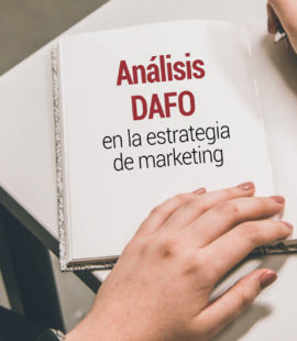 El análisis DAFO en el diseño de la estrategia de marketing de la empresa