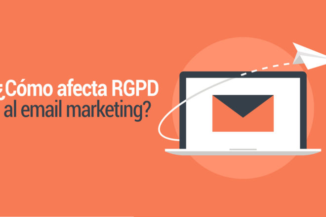 ¿Cómo afecta el RGPD al email marketing?