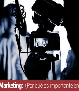 La importancia del Video Marketing en la Era Digital