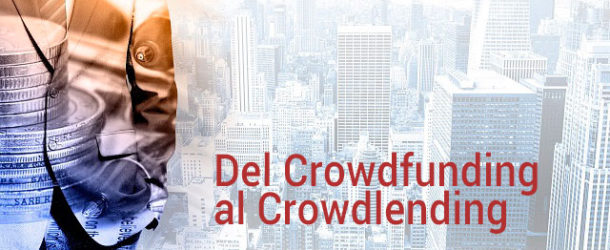 Del Crowdfunding al Crowdlending. Qué es crowdlending