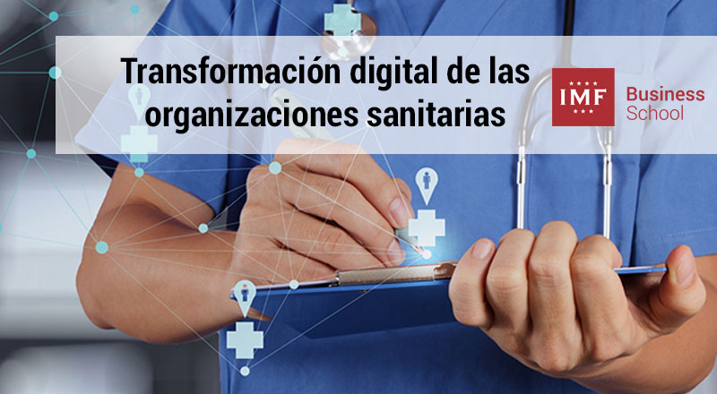 la necesaria transformacion digital de las organizaciones en sanidad