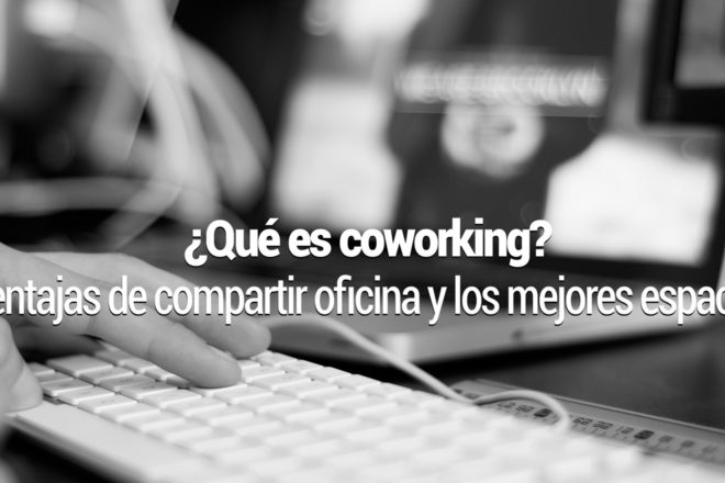 Coworking y compartir oficina