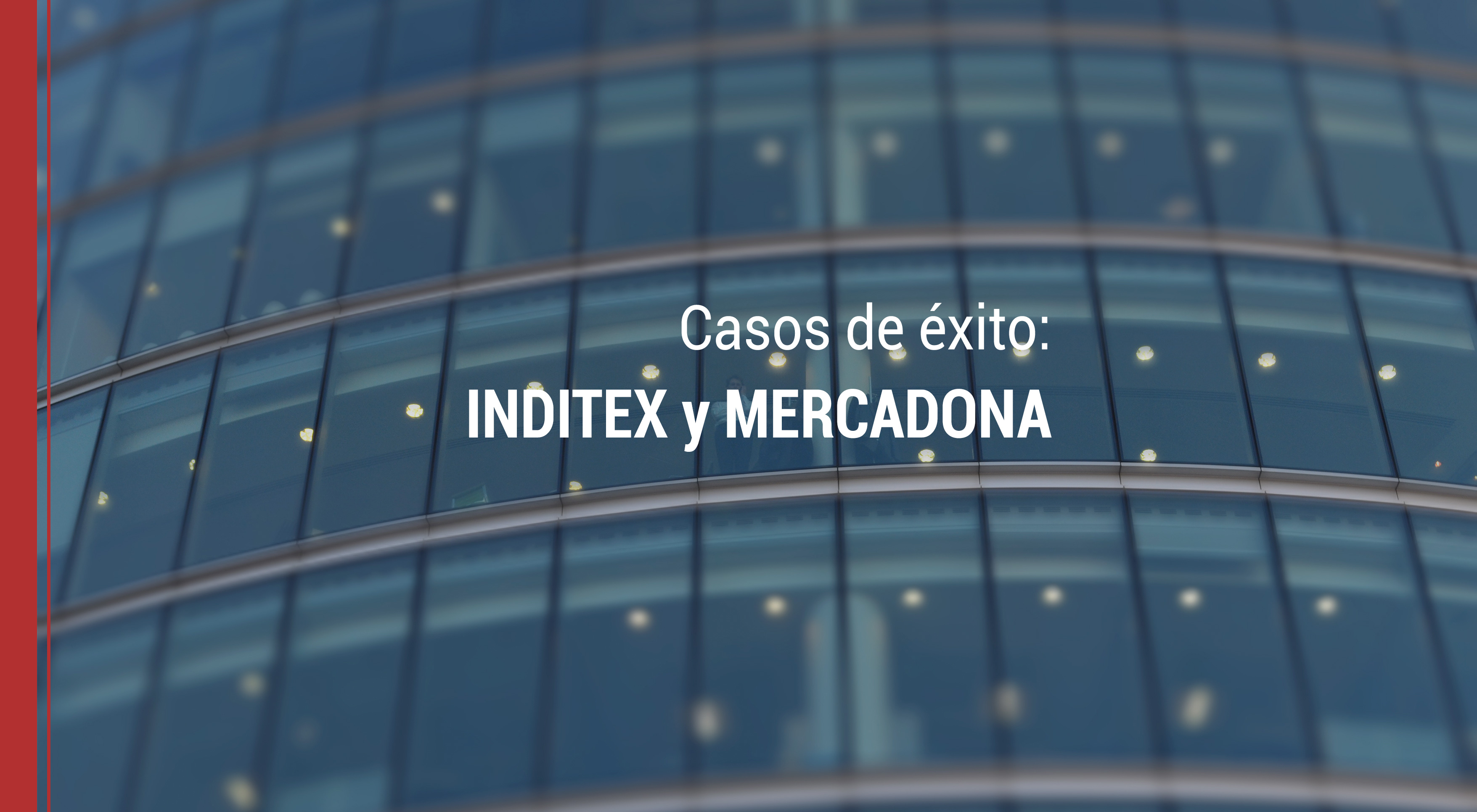 casos de empresarios de exito inditex y mercadona