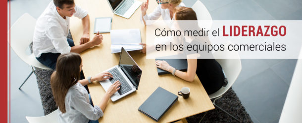 como medir el liderazgo en los equipos comerciales