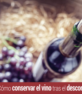 como conservar el vino tras el descorche