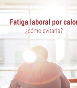 como evitar la fatiga laboral por calor