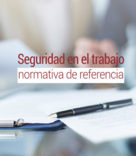 la normativa relacionada con la seguridad en el trabajo