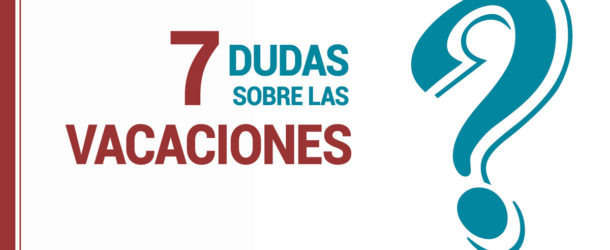 Dudas de las vacaciones en el trabajo