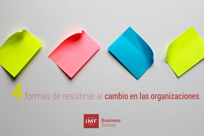 4 formas de resistirse al cambio en las organizaciones