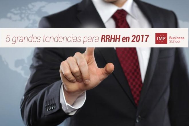 5 grandes tendencias para Recursos Humanos en 2017