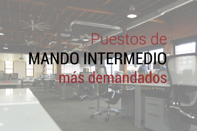 que puestos de mando intermedio son los mas demandados