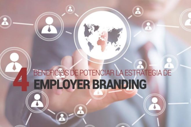 4 beneficios de potenciar la estrategia de employer branding