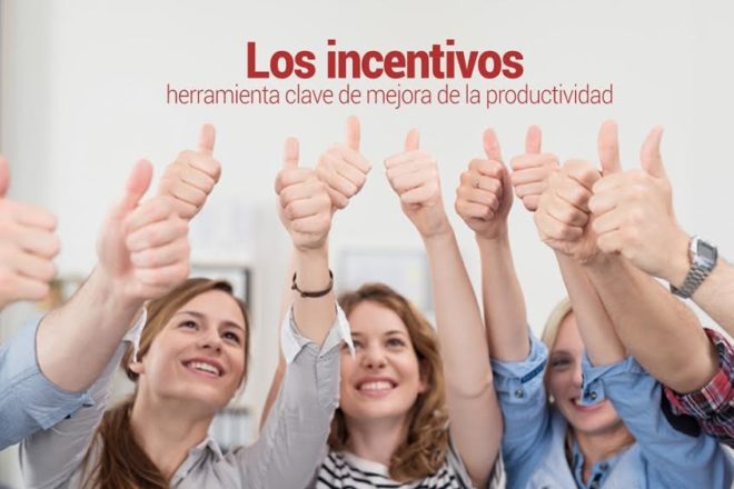 Los incentivos herramienta clave de mejora de la productividad
