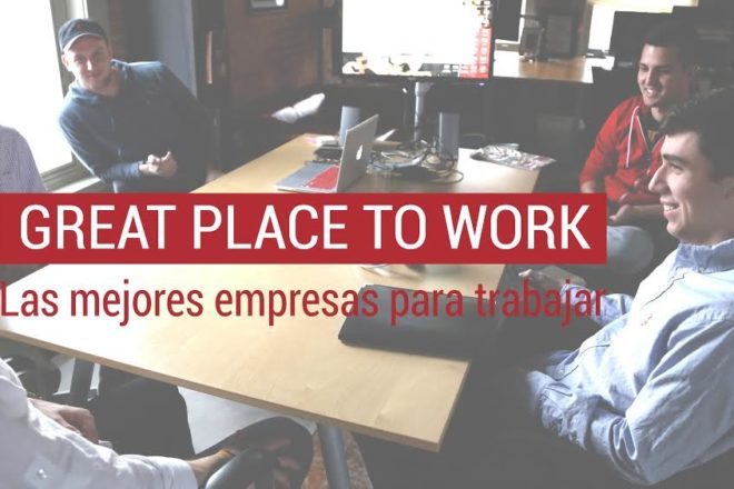 Las mejores empresas para trabajar; Great Place to Work"