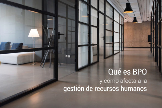 Qué es BPO y cómo afecta a la gestión de recursos humanos