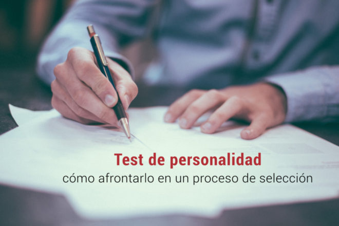 El test de personalidad: cómo afrontarlo en un proceso de selección