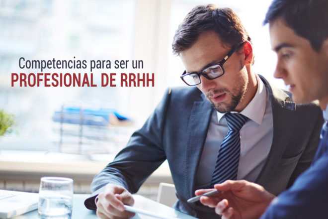 ¿Qué competencias necesito para ser un profesional de RRHH?