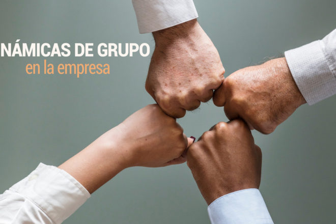 Dinámicas de grupo en la empresa