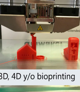 Impresión 3D, 4D y/o “bioprinting”