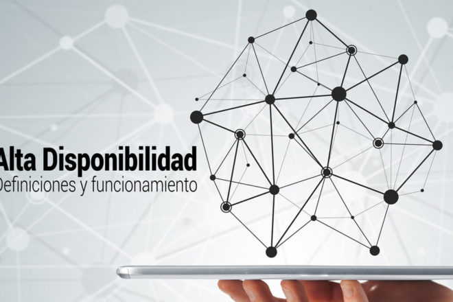 Alta disponibilidad: Definiciones y funcionamiento