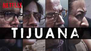 Tijuana serie netflix